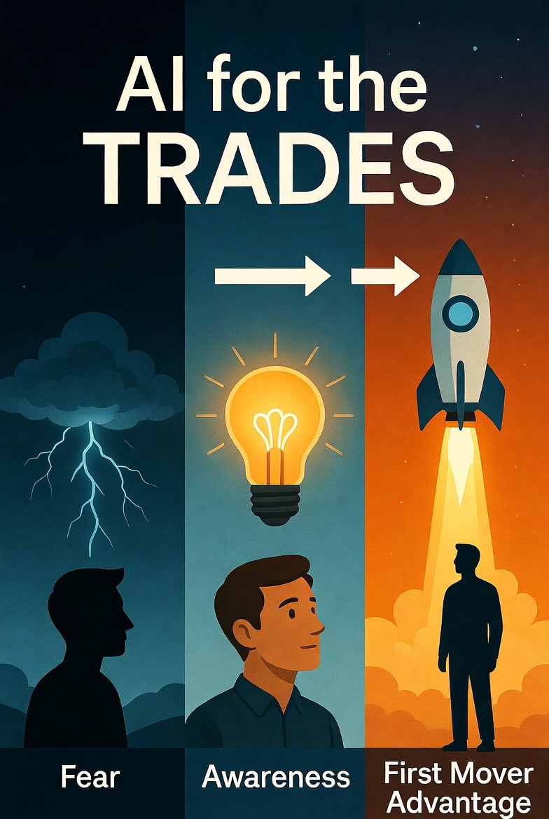 AI for the Trades: From Fear to First Mover